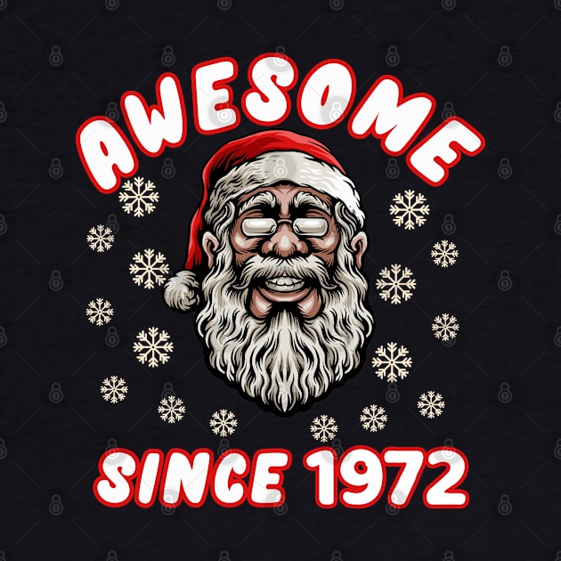 Awesome Since 1972 - 49nd Birthday -Santa Claus Gift - Santa Birthday Gift 1972 by Abddox-99